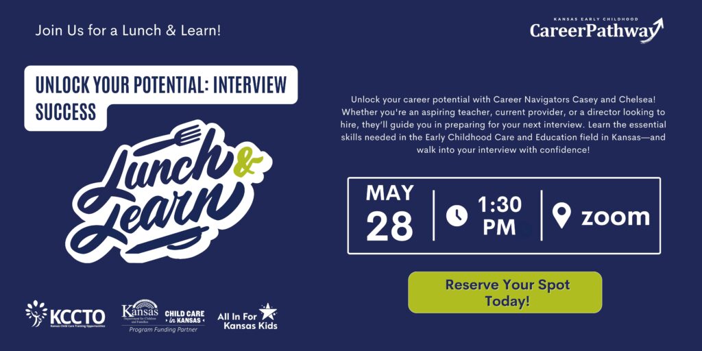 Promotional graphic for a Lunch & Learn event on May 28 at 1:30 PM via Zoom. Text encourages viewers to reserve their spot and join Career Navigators Casey and Chelsea to learn interview skills for careers in Early Childhood Care and Education in Kansas.